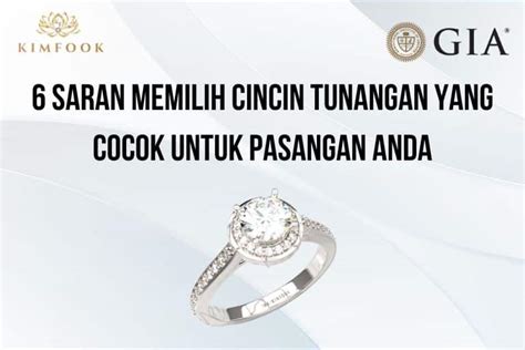 6 Saran Memilih Cincin Tunangan Yang Cocok Untuk Pasangan Anda Kimfook Jewelry Cincin Nikah