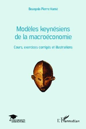 PDF Modèles keynésiens de la macroéconomie di Pierre Kamé Bouopda