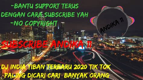 DJ INDIA TIBAN TERBARU 2020 TIKTOK BANYAK DICARI CARI ORANG DJ KEREN DI