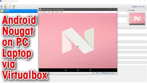 How To Install Android Nougat On Windows Pc Laptop Via Virtualbox