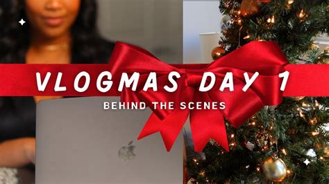 Vlogmas Day 1 Behind The Scenes Of Making My Youtube Videos Vlogmas