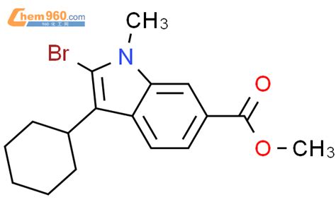 2 溴 3 环己基 1 甲基 1h 吲哚 6 羧酸甲酯「cas号：494799 22 3」 960化工网