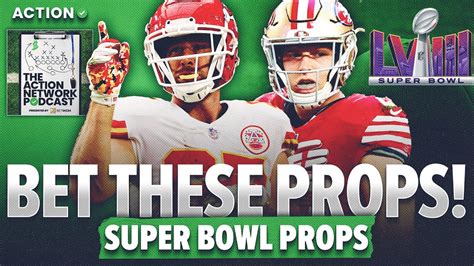 Best Super Bowl Prop Bets For Kansas City Chiefs Vs San Francisco 49ers