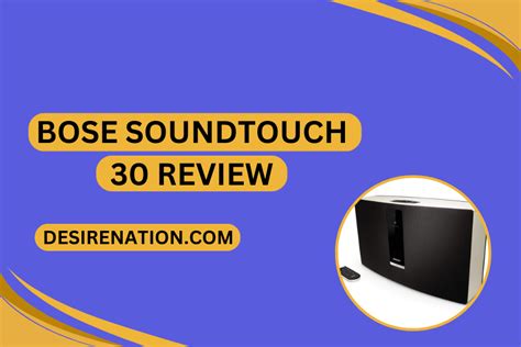 Bose SoundTouch 30 Review | Desire Nation