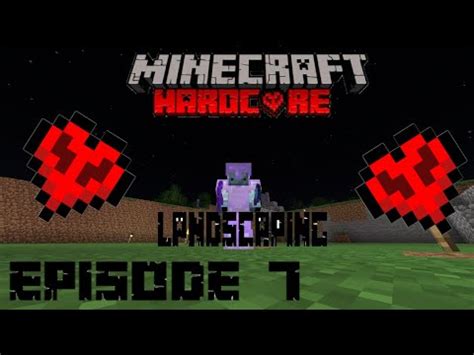 Minecraft Hardcore Let S Play Episode Landscaping Youtube