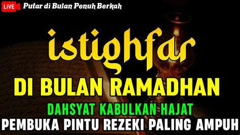 Dzikir Di Bulan Penuh Ampunan Istighfar Dahsyat Menarik Rezeki