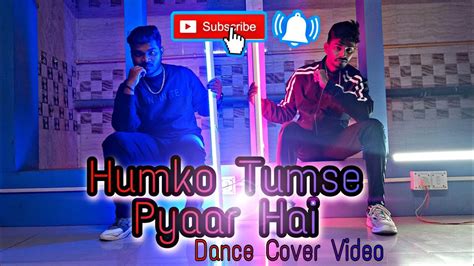 Humko Tumse Pyar Hai Ishq Dance Cover Video By Jogi And Deepak