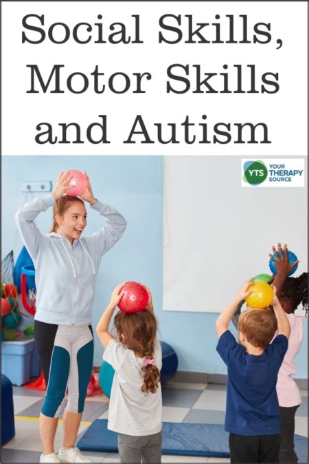 Social Skills Motor Skills And Autism Your Therapy Source