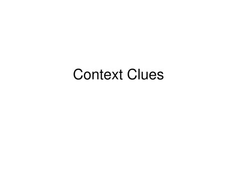 Ppt Context Clues Powerpoint Presentation Free Download Id9547560