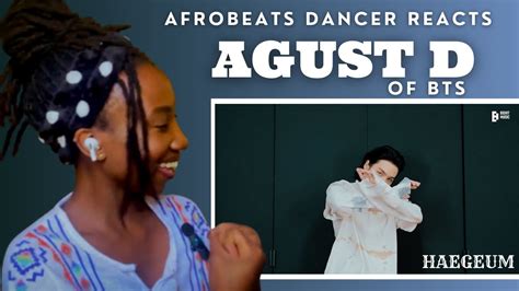 Afrobeats Dancer Reacts to Agust D 해금 Haegeum Dance Practice YouTube