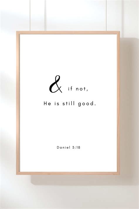 And If Not He Is Still Good Daniel 3 18 Wall Art Printable Etsy