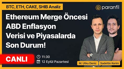 Ethereum Merge Öncesi ABD Enflasyon Verisi ve Piyasalarda Son Durum