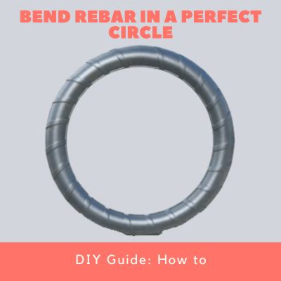 DIY Guide How To Bend Rebar In A Perfect Circle By Hand