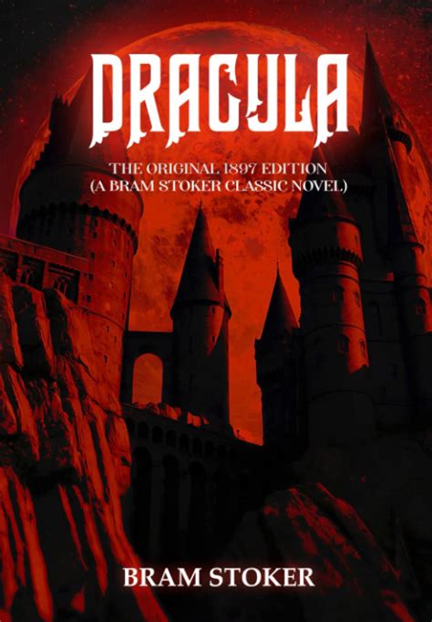 Dracula The Original 1897 Edition A Bram Stoker Classic Novel Stoker Bram 9798373321426