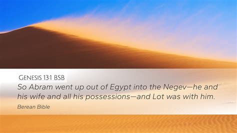 Genesis 13 1 BSB Desktop Wallpaper So Abram Went Up Out Of Egypt Into