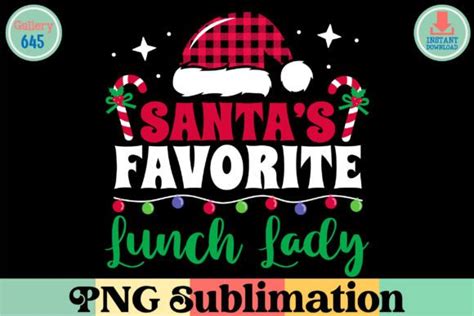 Santa S Favorite Lunch Lady Xmas Png Graphic By Gallery Creative