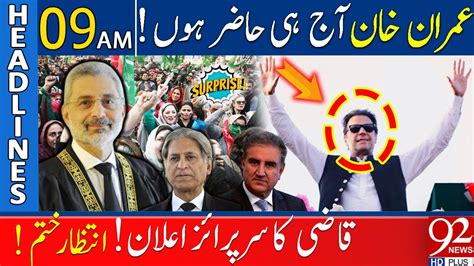 92 News Headlines 9 AM Imran Khan Release Today Qazi Faez Isa Big