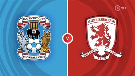 Coventry City Vs Middlesbrough Prediction And Betting Tips