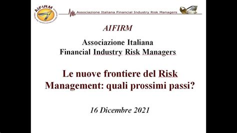 Le Nuove Frontiere Del Risk Management Quali Prossimi Passi Youtube