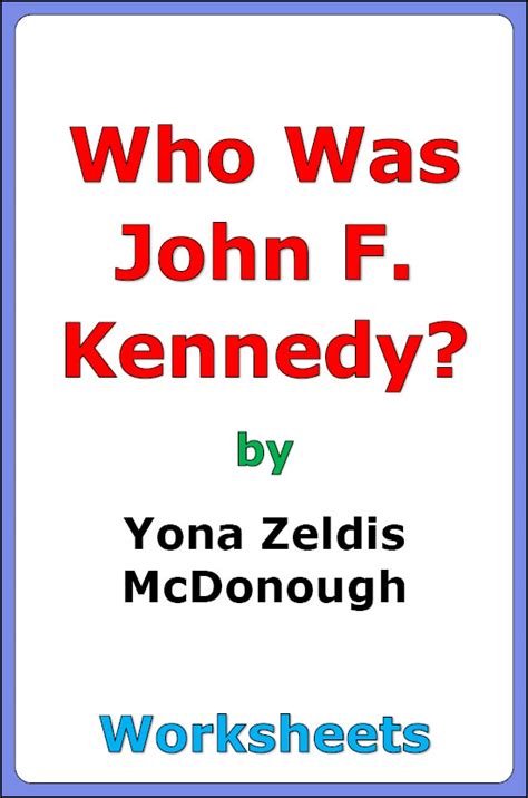 Yona Zeldis Mcdonough Who Was John F Kennedy Worksheets Made By