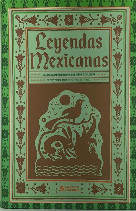 Leyendas Mexicanas Del Mexico Prehisp Nico Al Colonial Env O Gratis