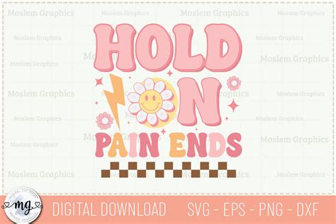 Hold On Pain Ends Positive Quotes SVG Graphic By Moslem Graphics