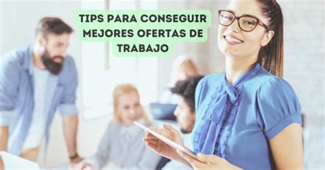 Mejores Ofertas De Empleo 5 Tips Para Encontrarlas