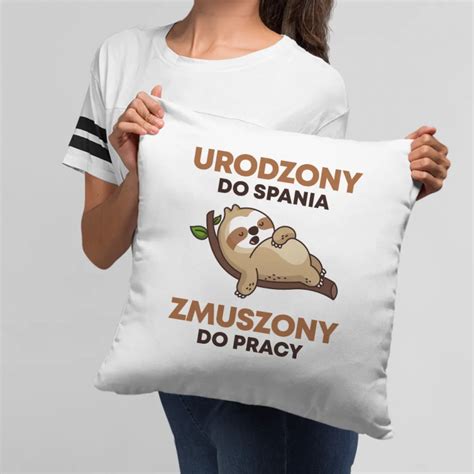 Urodzony Do Spania Zmuszony Do Pracy Poduszka Na Prezent