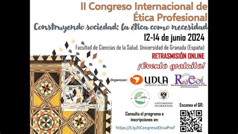 II Congreso Int de Ética Profesional UDLA U Granada 2 YouTube