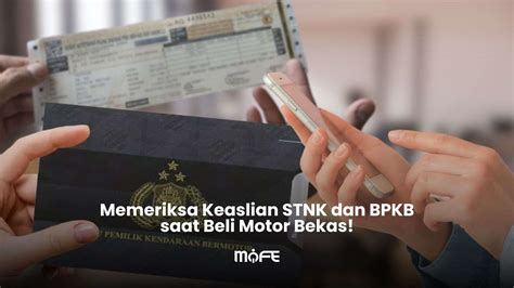 Cara Memeriksa Keaslian Stnk Dan Bpkb Mofe