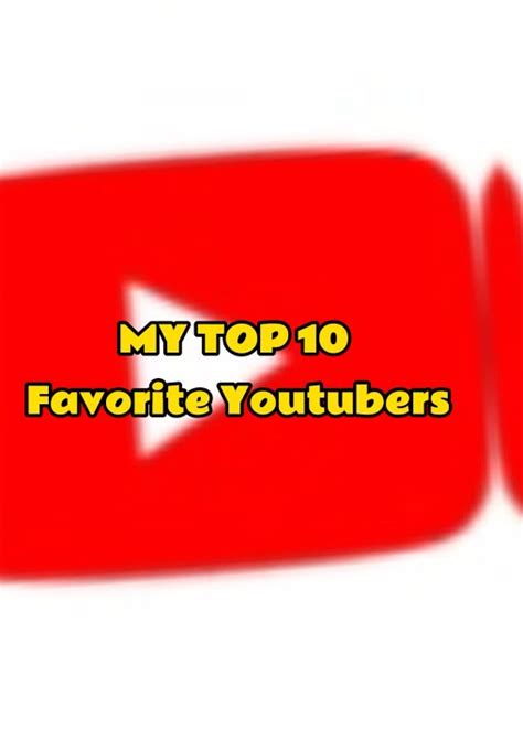 My Top 10 Favorite Youtubers Youtube