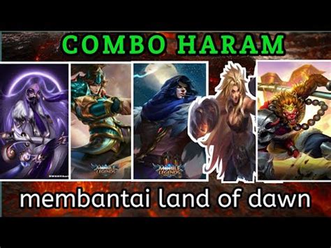 Combo Haram Auto Win Membantai Land Of Dawn Mobile Legend Bang Bang