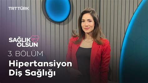 Hipertansiyon Nedir l Tedavisi Nasıl Olur l Sağlık Olsun 3 Bölüm