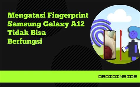 Mengatasi Fingerprint Samsung A Tidak Bisa Droidinside