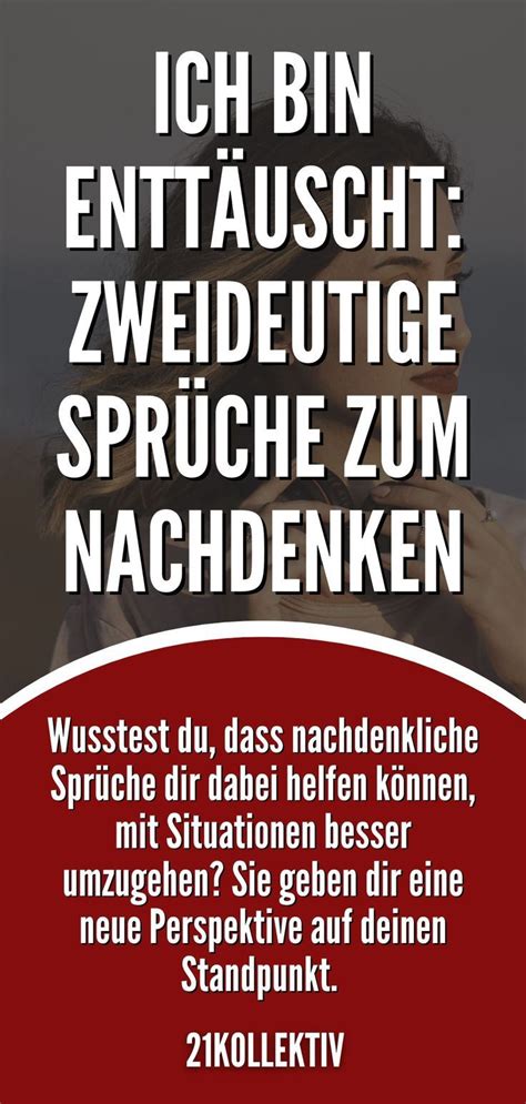 Ich Bin Entt Uscht Zweideutige Spr Che Zum Nachdenken Helfen Dir