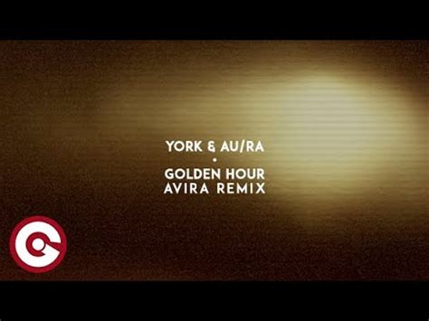 YORK AU RA Golden Hour AVIRA Remix YouTube