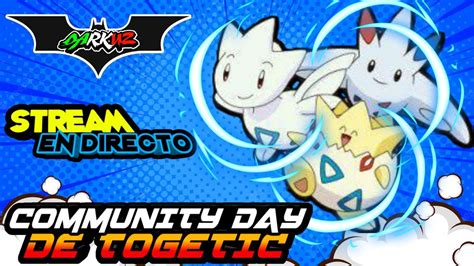 Sevidores Saturados Por El Community Day De TOGETIC En Directo YouTube