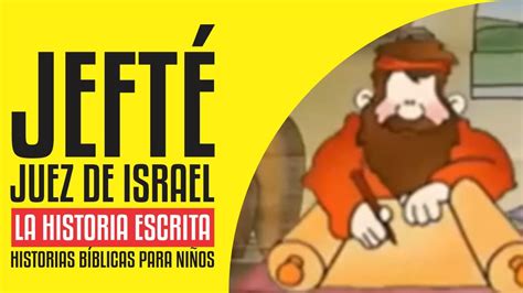 JEFTÉ EL JUEZ DE ISRAEL HISTORIAS BIBLICAS PARA NIÑOS YouTube