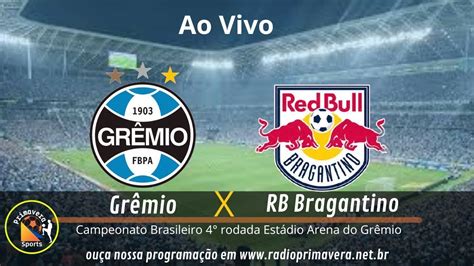 Grêmio X Red Bull Bragantino Ao Vivo Acompanhe Em Tempo Real Youtube