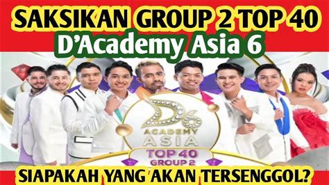 MALAM INISAKSIKAN PENAMPILAN GROUP 2 TOP 40 DA ASIA 6 SIAPAKAH