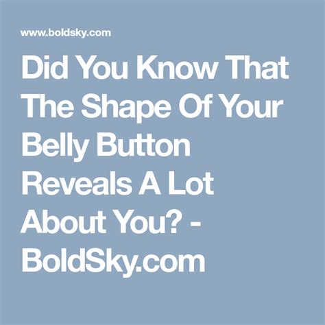 Did You Know That The Shape Of Your Belly Button Reveals A Lot About