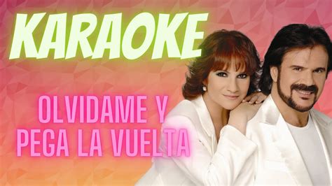 Olvidame Y Pega La Vuelta Karaoke Con Letra Pimpinela Youtube