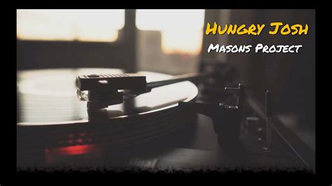 Masons Project A Funky Chill Song By Hungry Josh Youtube