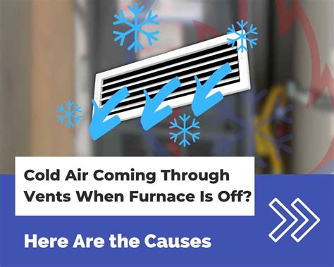 Cold Air Coming Through Vents When Furnace Is Off Here Are The Causes