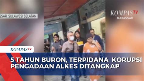 5 Tahun Buron Terpidana Kasus Korupsi Pengadaan Alkes Ditangkap