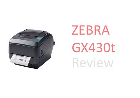 Zebra Gx430t Thermal Printer Review Tds Office