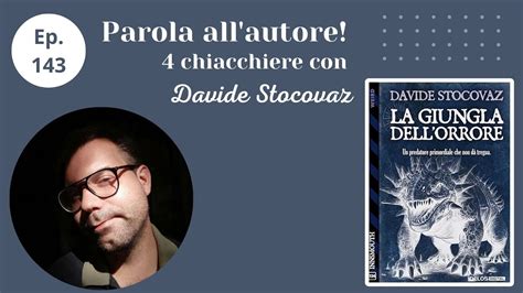 Parola All Autore Quattro Chiacchiere Con Davide Stocovaz Ep