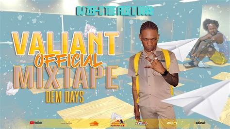 Valiant Mix 2022 Valiant Official Mixtape 2022 Dem Days Scholar Dunce Cheque North