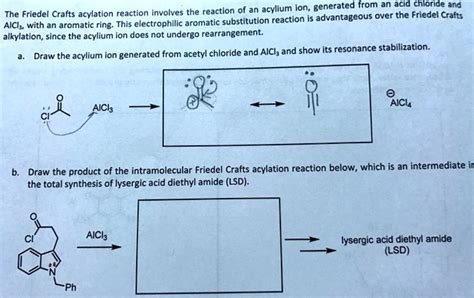 SOLVED The Friedel Crafts Acylation Reaction Involves The Reaction Of