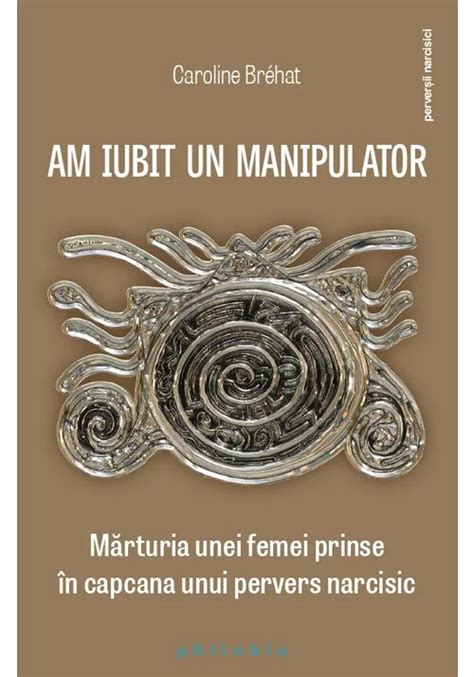 Am Iubit Un Manipulator Marturia Unei Femei Prinse In Capcana Unui